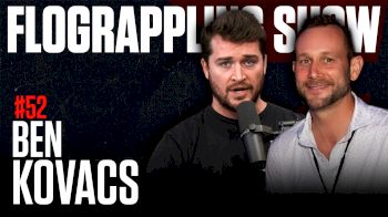 Weekend Recap & Ben Kovacs Joins To Talk About The Grappling World | The FloGrappling Show (Ep 52)