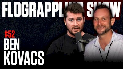 Weekend Recap & Ben Kovacs Joins To Talk About The Grappling World | The FloGrappling Show (Ep 52)