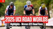 2025 UCI Road World Championships Women U23 Road Race Highlights