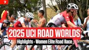 2025 UCI Road World Championships Women Elite Road Race Highlights