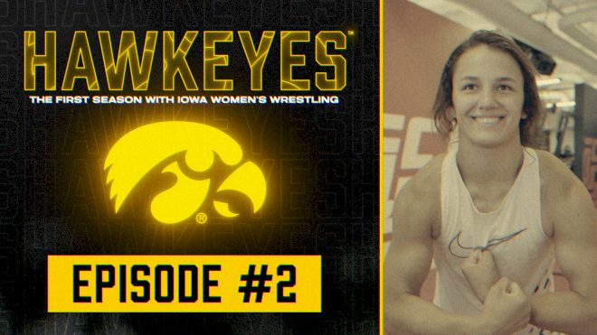 HAWKEYES: The First Season With Iowa Women's Wrestling | Episode 2
