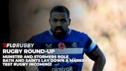FloRugby Weekly Round-Up: Stormers And Munster Shine, Saints Dominate And Test Rugby Returns
