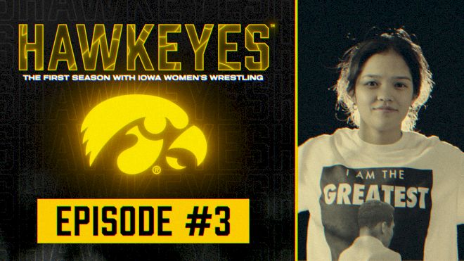 HAWKEYES: The First Season With Iowa Women's Wrestling | Episode 3