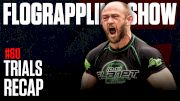 Recapping ADCC East Coast Trials | The FloGrappling Show (Ep 60)