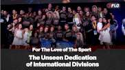 For The Love of The Sport: The Unseen Dedication of International Divisions