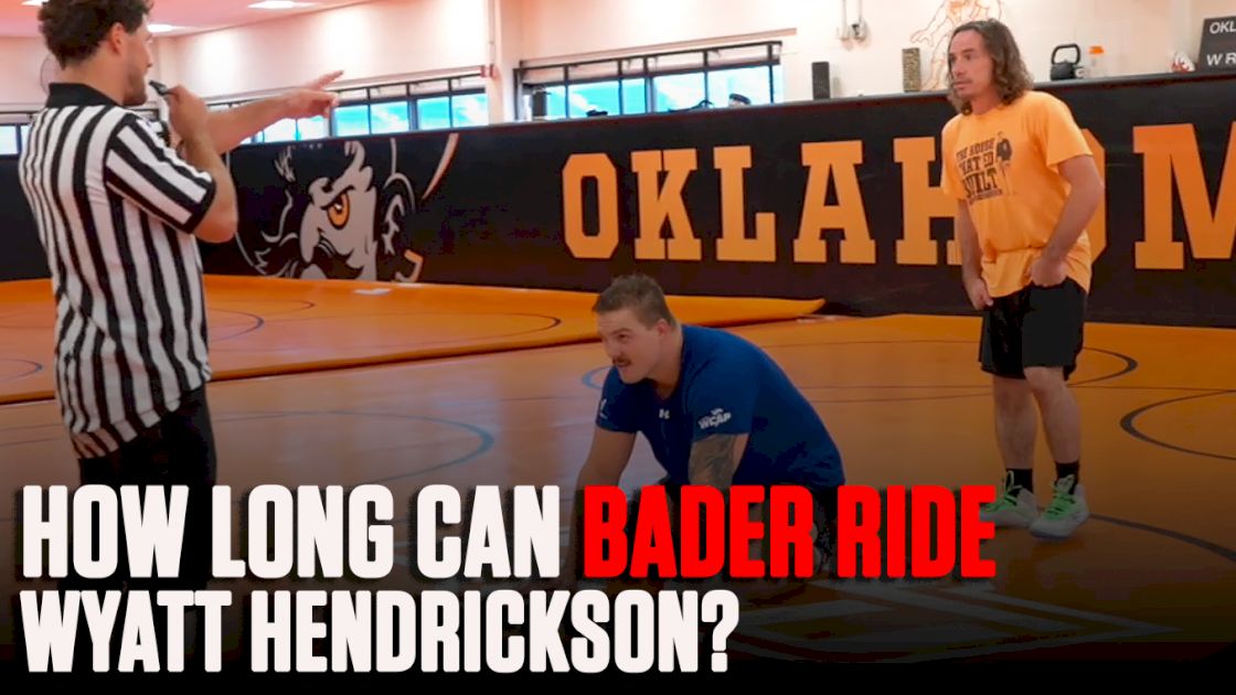 How Long Can Bader Ride Wyatt Hendrickson?