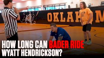 How Long Can Bader Ride Wyatt Hendrickson?