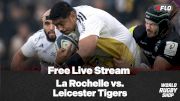 How To Watch La Rochelle vs. Leicester Tigers Free Stream