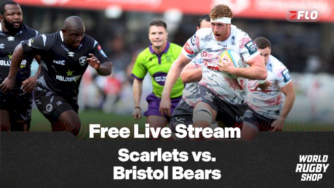 How To Watch Scarlets vs. Bristol Bears Free Stream