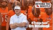 Beyond The Whistle - Episode 7: UTPB Head Football Coach Kris McCullough
