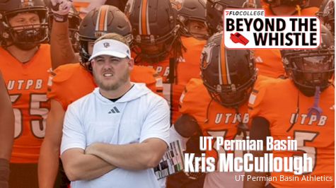 Beyond The Whistle - Episode 7: UTPB Head Football Coach Kris McCullough