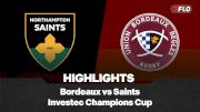 Full Match Highlights: Bordeaux vs Saints | Investec Champions Cup 2025-2026 Round 3