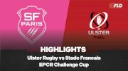 Ulster Rugby vs Stade Francais Paris Highlights | EPCR Challenge Cup Round 4