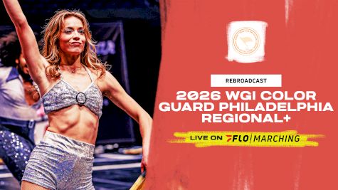 2026 REBROADCAST: WGI Guard Philadelphia Regional+