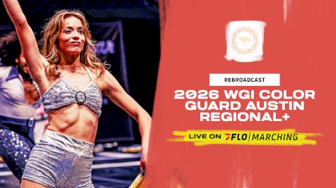 2026 REBROADCAST: WGI Guard Austin Regional+