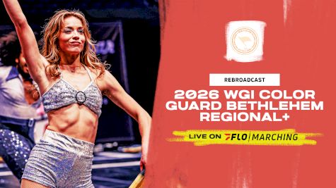 2026 REBROADCAST: WGI Guard Bethlehem Regional+