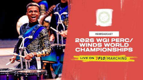 2026 REBROADCAST: WGI Percussion/Winds World Championships