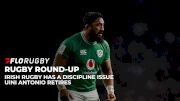 Rugby Today: Bundee Aki Faces Ban & Uini Antonio Retires