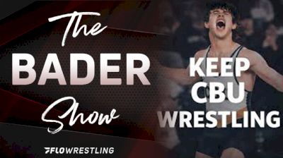 Keep CBU Wrestling | The Bader Show (Ep. 475)