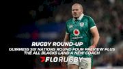 Rugby Round Up: Six Nations Round Four Preview Plus The All Blacks Have A Coach