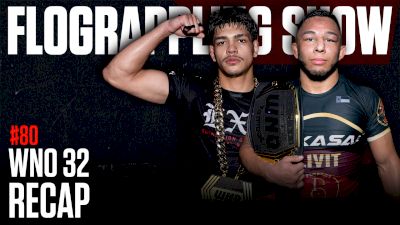 Recapping WNO 32 | The FloGrappling Show (Ep 80)