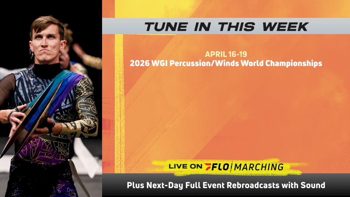 WGI 2026 WEEKEND WATCH GUIDE: What's Streaming On FloMarching, April 16-19