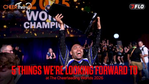 Five Things We're Most Excited To See at The Cheer Worlds 2026