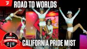 The Road To Worlds: California Pride Mist Takes On The Worlds Stage For The First Time Ever!