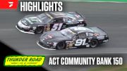 Highlights | 2026 ACT Community Bank 150 at Thunder Road Speedbowl