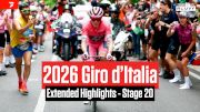 Watch In Canada: 2026 Giro d'Italia Stage 20 Extended Highlights