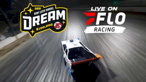 The Dirt Late Model Dream Returns LIVE On FloRacing
