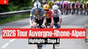Tour Auvergne-Rhone-Alpes 2026 Stage 4 Highlights