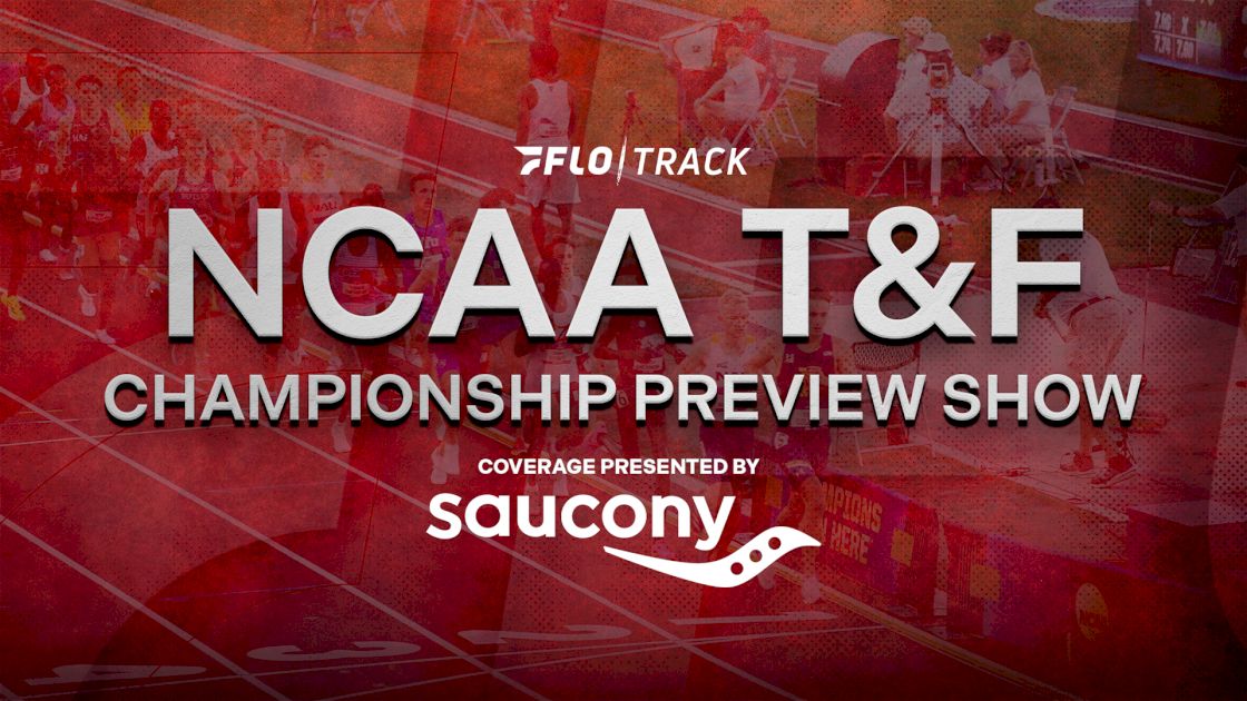 2026 NCAA Track and Field Preview Show Presented by Saucony