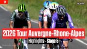 Tour Auvergne-Rhone-Alpes 2026 Stage 5 Highlights