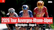 Tour Auvergne-Rhone-Alpes 2026 Stage 6 Highlights