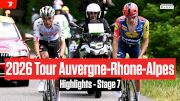 Tour Auvergne-Rhone-Alpes 2026 Stage 7 Highlights