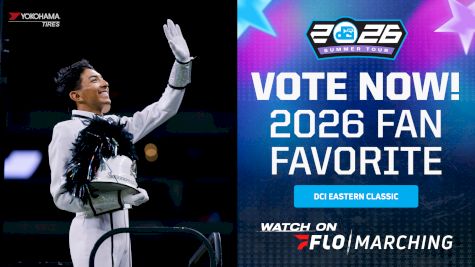 VOTE: 2026 FloMarching Fan Favorite - DCI Eastern Classic