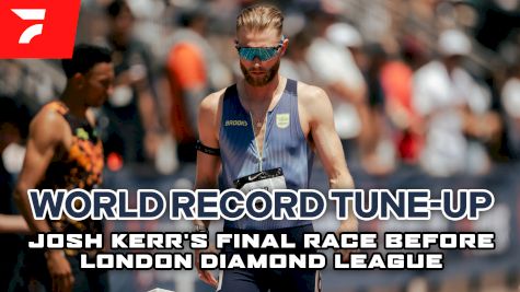 Inside Josh Kerr's Final Tune-Up Before Mile World Record Attempt