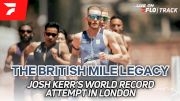 Josh Kerr's Historic Mile World Record Attempt Could Put Him Among British Greats