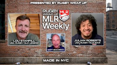 MLR Weekly: USA Rugby/ Major League Rugby Stars Past & Present: Lou Stanfill & Julian Roberts