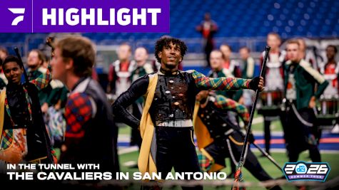 YOU CAN AND YOU WILL | In the Tunnel with The Cavaliers at the 2026 DCI Southwestern Championship