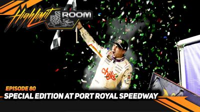 Special Edition At Port Royal Speedway | High Limit Room (Ep. 80)