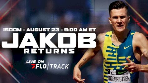 THE RETURN: Watch Jakob's 1500m Comeback LIVE On FloTrack