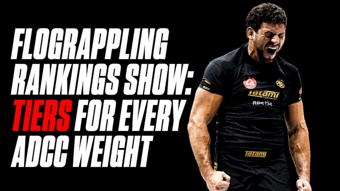 FloGrappling Rankings Show: Tiers For Every ADCC Weight