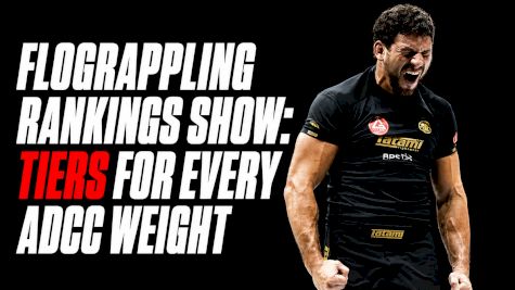 FloGrappling Rankings Show: Tiers For Every ADCC Weight