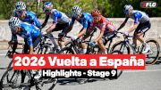 Vuelta a España 2026 Stage 9 Highlights