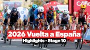 Vuelta a España 2026 Stage 10 Highlights