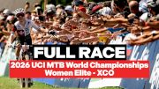 Replay: 2026 UCI Mountain Bike World Championships - Women Elite Cross-Country Olympic