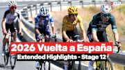Watch In Canada: Vuelta a España 2026 Stage 12 Extended Highlights