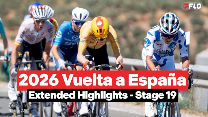 Watch In Canada: La Vuelta 2026 Stage 19 Extended Highlights